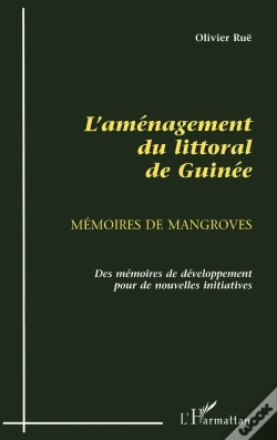 Capa do artigo L'Aménagement Du Littoral De Guinée ; Mémoires De Mangroves