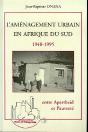 L'Amenagement Urbain En Afrique Du Sud, 1948-1995 - Preview