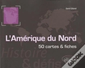 L'Amérique Du Nord ; 50 Cartes & Fiches