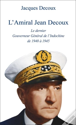 Capa do artigo L'Amiral Decoux, Le Dernier Gouverneur De L'Indochine