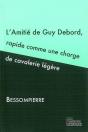 L'Amitié De Guy Debord,Rapide Comme Une Charge De Cavalerie Légère - Preview