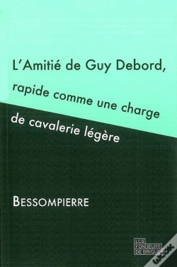 Capa do artigo L'Amitié De Guy Debord,Rapide Comme Une Charge De Cavalerie Légère