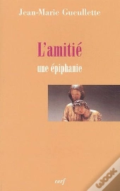 L'Amitie ; Epiphanie De La Discretion De Dieu