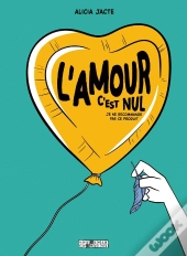 L'Amour C'Est Nul ! Je Ne Recommande Pas Ce Produit