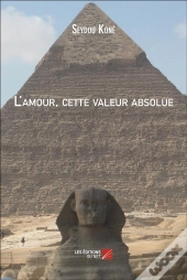 L'Amour, Cette Valeur Absolue