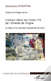 L'Amour Dans Les Livres I-Iv De L'Enéide De Virgile : Ou Didon Et La Mauvaise Composante De L'Âme