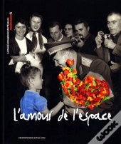 L'Amour De L'Espace ; Musée Imaginaire De L'Espace