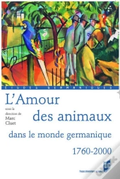 L'Amour Des Animaux Dans Le Monde Germanique ; 1760-2000