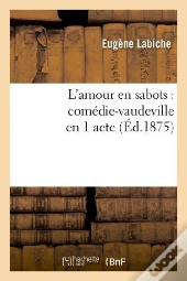 L'Amour En Sabots : Comédie-Vaudeville En 1 Acte  (Éd.1875)