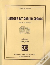 L'Amour Est Dans La Grange ; Farce Paysanne