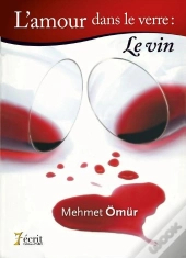 L'Amour Est Dans Le Verre : Le Vin