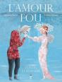 L'Amour Fou ; Contes Et Légendes - Preview