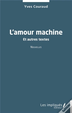 Capa do artigo L'Amour Machine : Et Autres Textes