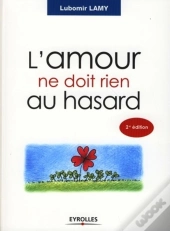 L'Amour Ne Doit Rien Au Hasard (2e Édition)
