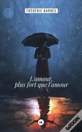 L'Amour, Plus Fort Que L'Amour