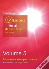 L'Amour Seul Demeurera ; Jésus À Dany Tome 5