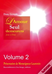 L'Amour Seul Demeurera Tome 2
