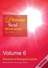 L'Amour Seul Demeurera Tome 6 ; Jésus À Dany