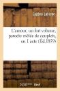 L'Amour, Un Fortvolume, Parodie Mêlée De Couplets, En 1 Acte - Preview