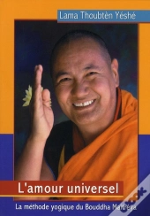 L'Amour Universel ; La Méthode Yogique Du Bouddha Maitréya