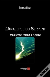 L'Analepse Du Serpent ; Troisième Vision D'Ankaa