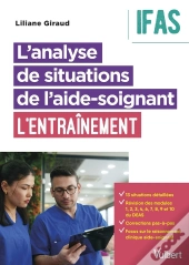 L'Analyse De Situations De L'Aide-Soignant : L'Entraînement : 5 Blocs, 9 Modules, 13 Situations Cliniques
