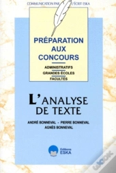 L'Analyse De Texte Préparation Aux Concours Administratifs, Grandes Écoles, Facultés
