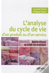 L'Analyse Du Cycle De Vie D'Un Produit Ou D'Un Service ; Applications Et Mise En Pratique