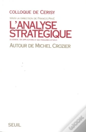 L'Analyse Strategique. Autour De Michel Crozier