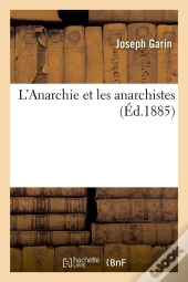 L'Anarchie Et Les Anarchistes Edition 1885