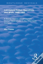 Capa do artigo Lancashire Cotton Operatives And Work, 1900-1950