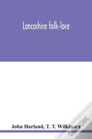 Lancashire Folk-Lore