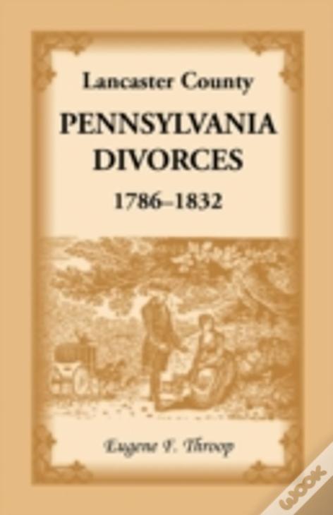 Lancaster County, Pennsylvania Divorces, 1786-1832