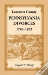 Lancaster County, Pennsylvania Divorces, 1786-1832