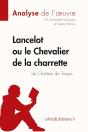Lancelot Ou Le Chevalier De La Charrette De Chrétien De Troyes : Analyse Complète De L'Oeuvre Et Résumé - Preview