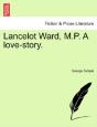 Lancelot Ward, M.P. A Love-Story. - Preview