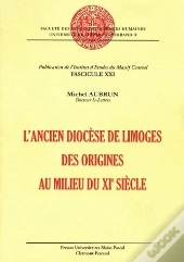 L'Ancien Diocese De Limoges . Des Origines Au Milieu Du 11<Sup>E</Sup > Siecle