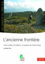 L'Ancienne Frontière : Entre Mythe Et Histoire, Un Espace De L'Entre-Deux - Preview