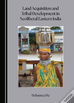 Capa do artigo Land Acquisition And Tribal Development In Neoliberal Eastern India
