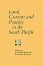 Land, Custom And Practice In The South Pacific - Preview