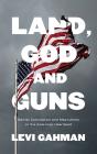 Land, God, And Guns - Preview