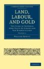 Land, Labour, And Gold - Preview