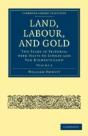 Land, Labour, And Gold - Preview