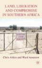 Land, Liberation And Compromise In Southern Africa - Preview