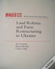 Land Reform And Farm Restructuring In Ukraine