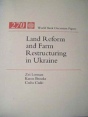 Land Reform And Farm Restructuring In Ukraine - Preview