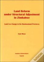 Land Reform Under Structural Adjustment In Zimbabwe