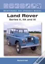 Land Rover Series Ii, Iia And Iii Maintenance And Upgrades Manual