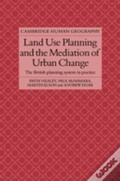 Land Use Planning And The Mediation Of Urban Change