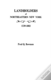Landholders Of Northeastern New York, 1739-1802